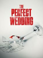 Watch The Perfect Wedding Projectfreetv