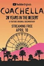 Watch Coachella: 20 Years in the Desert Projectfreetv