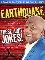 Watch Earthquake: These Ain\'t Jokes (TV Special 2014) Online Projectfreetv
