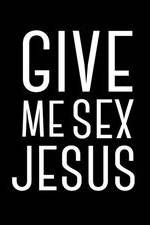 Watch Give Me Sex Jesus Projectfreetv