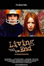 Watch Living \'til the End Projectfreetv