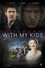 Watch A Stranger with My Kids Projectfreetv