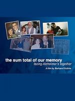 Watch The Sum Total of Our Memory: Facing Alzheimer\'s Together Online Projectfreetv