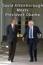 Watch David Attenborough Meets President Obama Projectfreetv