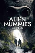 Watch Alien Mummies of Peru Projectfreetv