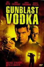 Watch Gunblast Vodka Projectfreetv
