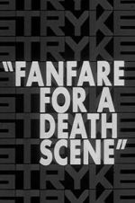 Watch Fanfare for a Death Scene Projectfreetv