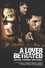 Watch A Lover Betrayed Projectfreetv