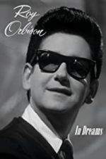 Watch In Dreams: The Roy Orbison Story Projectfreetv