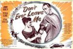 Watch Don\'t Ever Leave Me Projectfreetv