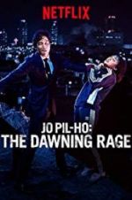 Watch Jo Pil-ho: The Dawning Rage Projectfreetv
