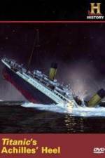 Watch Titanic's Achilles Heel Projectfreetv