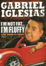 Watch Gabriel Iglesias: I\'m Not Fat... I\'m Fluffy Projectfreetv