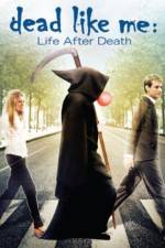 Watch Dead Like Me: Life After Death Projectfreetv