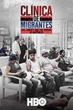Watch Clnica de Migrantes: Life, Liberty, and the Pursuit of Happiness Projectfreetv