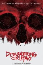 Watch Dismembering Christmas Projectfreetv