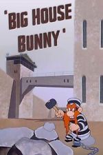 Watch Big House Bunny (Short 1950) Projectfreetv