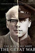 Watch The Man Who Shot the Great War Projectfreetv