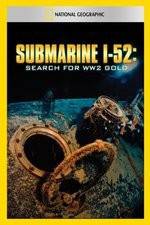 Watch Submarine I-52 Search For WW2 Gold Projectfreetv
