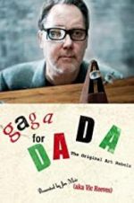 Watch Gaga for Dada: The Original Art Rebels Projectfreetv