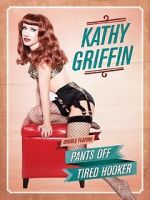 Watch Kathy Griffin: Pants Off Projectfreetv