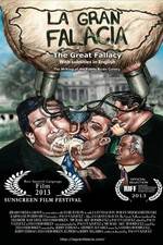 Watch La gran falacia Projectfreetv