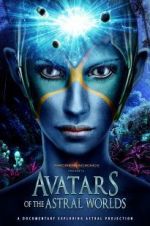 Watch Avatars of the Astral Worlds Projectfreetv
