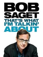 Watch Bob Saget: That's What I'm Talkin' About (TV Special 2013) Projectfreetv