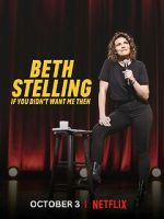 Watch Beth Stelling: If You Didn\'t Want Me Then Projectfreetv