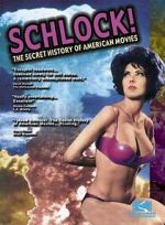 Watch Schlock! The Secret History of American Movies Projectfreetv