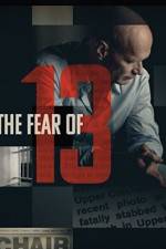 Watch The Fear of 13 Projectfreetv