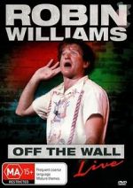 Watch Robin Williams: Off the Wall Projectfreetv