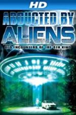 Watch Abducted by Aliens: UFO Encounters of the 4th Kind Projectfreetv