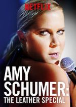 Watch Amy Schumer: The Leather Special (TV Special 2017) Projectfreetv