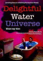 Watch Delightful Water Universe Projectfreetv