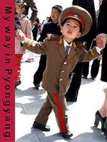 Watch My Way in Pyongyang Projectfreetv