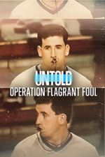 Watch Untold: Operation Flagrant Foul Projectfreetv