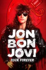 Watch Jon Bon Jovi: Rock Forever Projectfreetv