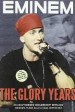 Watch Eminem - The Glory Years Projectfreetv