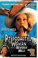 Watch Pterodactyl Woman from Beverly Hills Projectfreetv