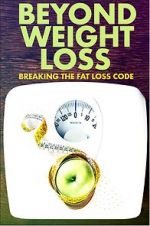 Watch Beyond Weight Loss: Breaking the Fat Loss Code Projectfreetv