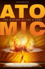 Watch Atomic: History of the A-Bomb Projectfreetv