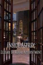Watch Inside Asprey: Luxury By Royal Appointment Projectfreetv