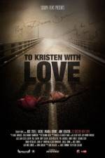 Watch To Kristen with Love Projectfreetv