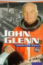 Watch John Glenn: American Hero Projectfreetv