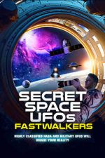 Watch Secret Space UFOs: Fastwalkers Projectfreetv