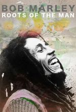 Watch Bob Marley: Roots of the Man Projectfreetv