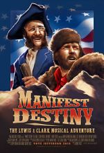 Watch Manifest Destiny: The Lewis & Clark Musical Adventure Projectfreetv