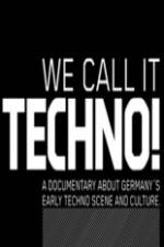 Watch We Call It Techno Projectfreetv