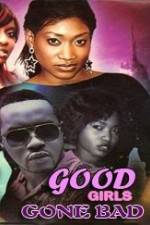 Watch Good Girls Gone Bad Projectfreetv